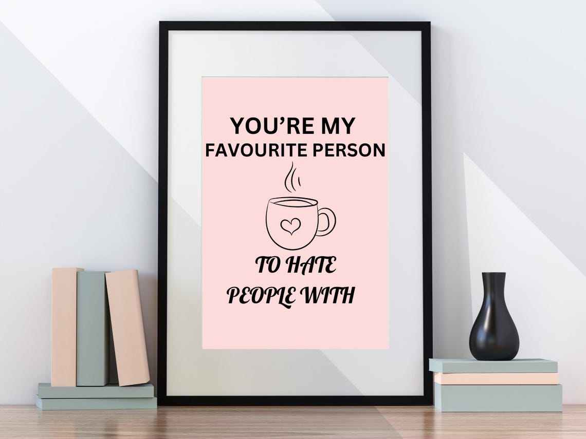 Favourite Person To Hate People With Funny Pink Coffee Art Poster - Image 2