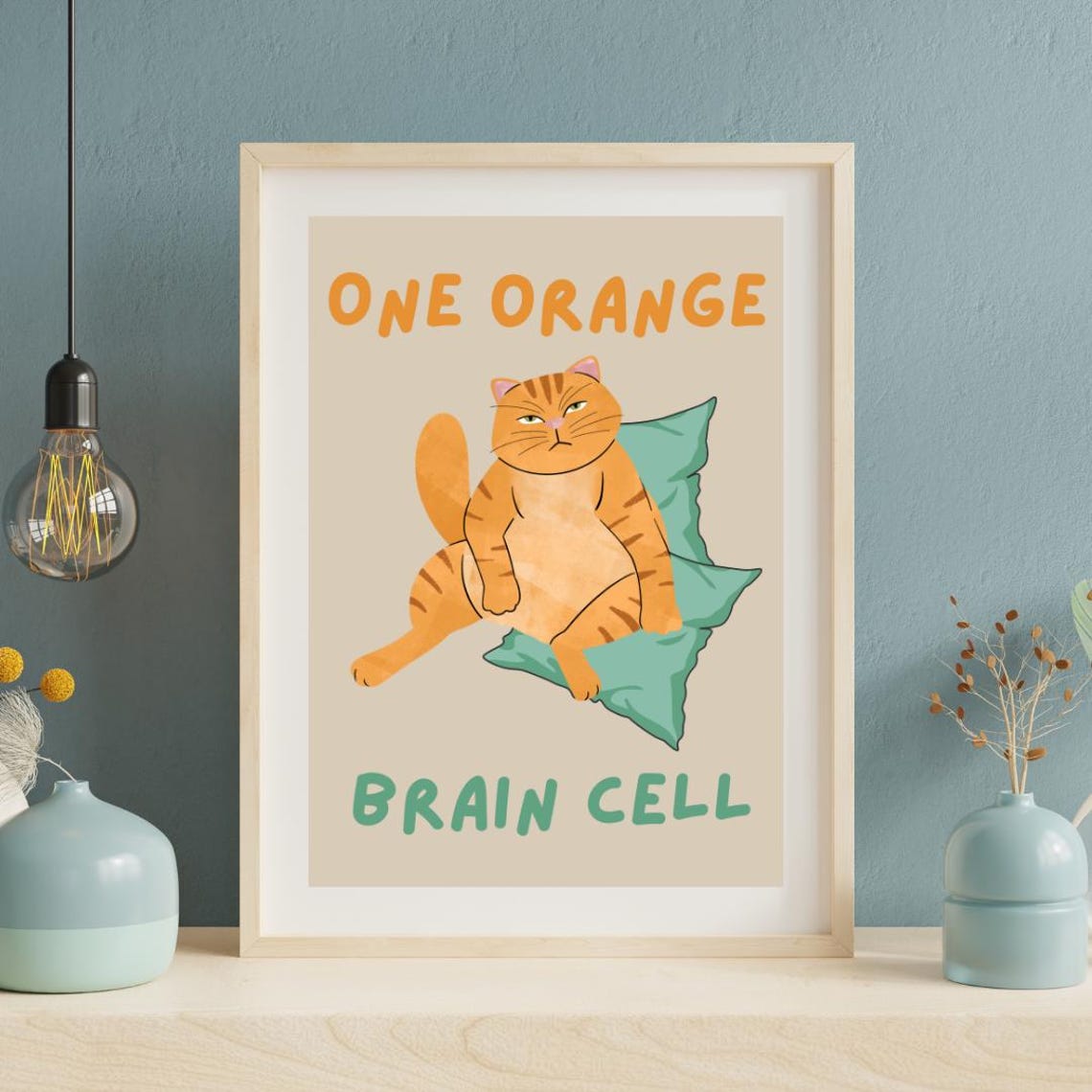 One Orange Brain Cell Funny Orange Tabby Cat Meme Kitchen Wall Poster