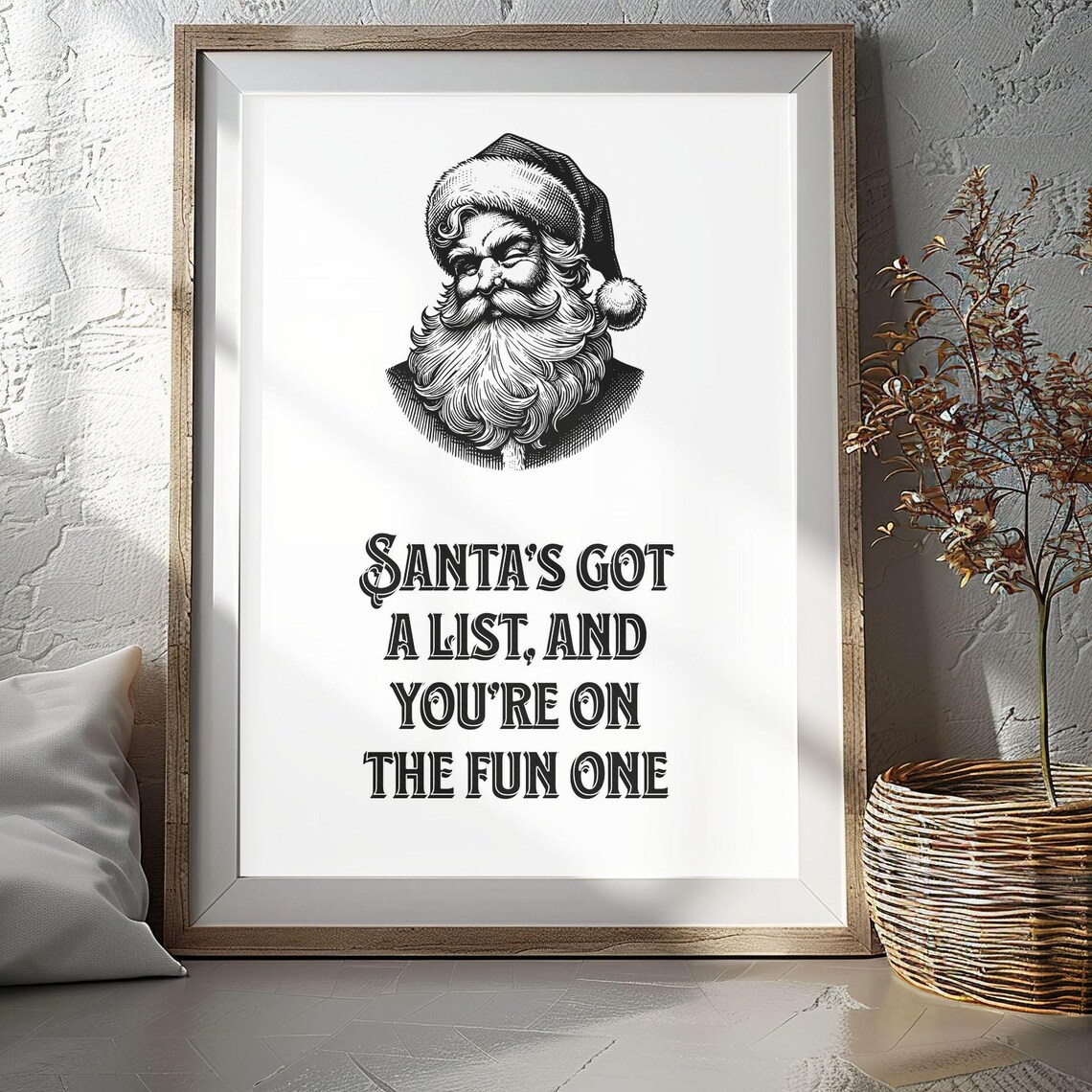 Santas Got a List Youre on the Fun One Christmas Quote Print