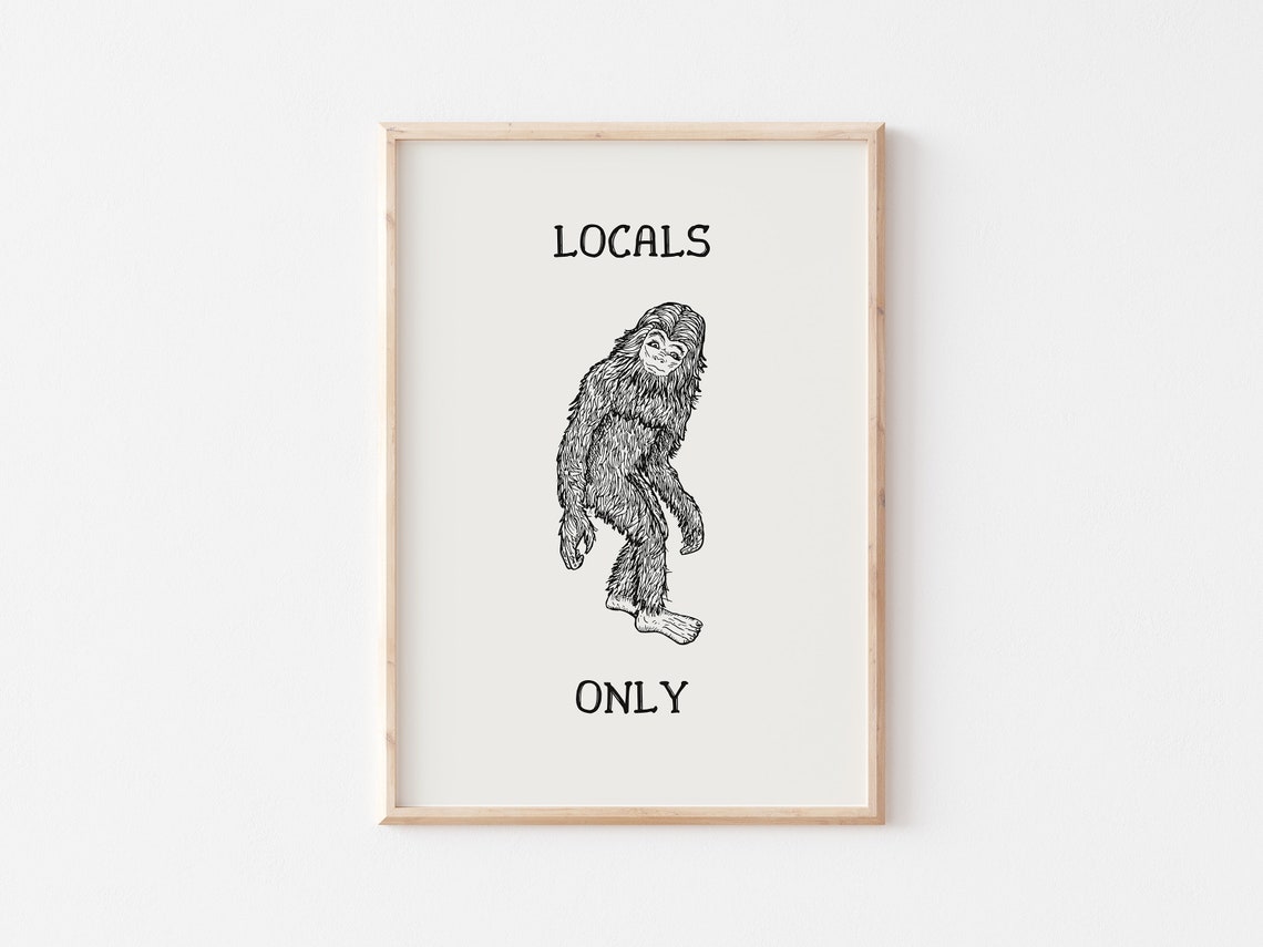 Locals Only Funny Bigfoot Sasquatch Minimalist Cabin Art Poster - Image 3