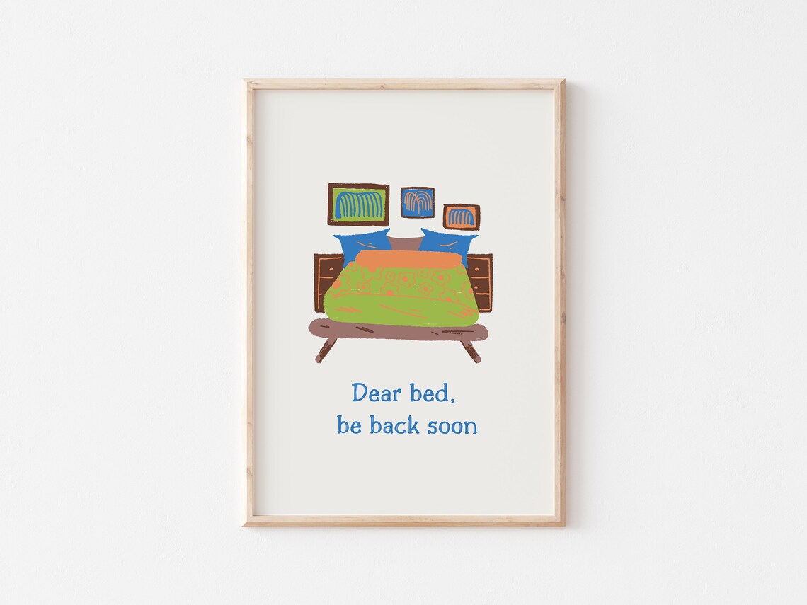 Dear Bed Be Back Soon Colorful Hand Drawn Bedroom Quote Poster - Image 3