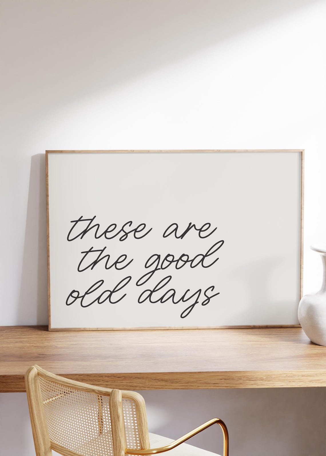 These Are The Good Old Days Warm Neutral Script Quote Wall Art - Image 2