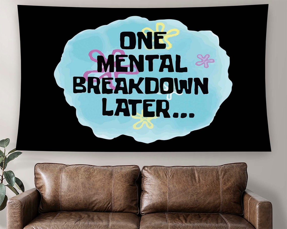 One Mental Breakdown Later Funny Meme Time Card Blue Tapestry Poster - Image 2