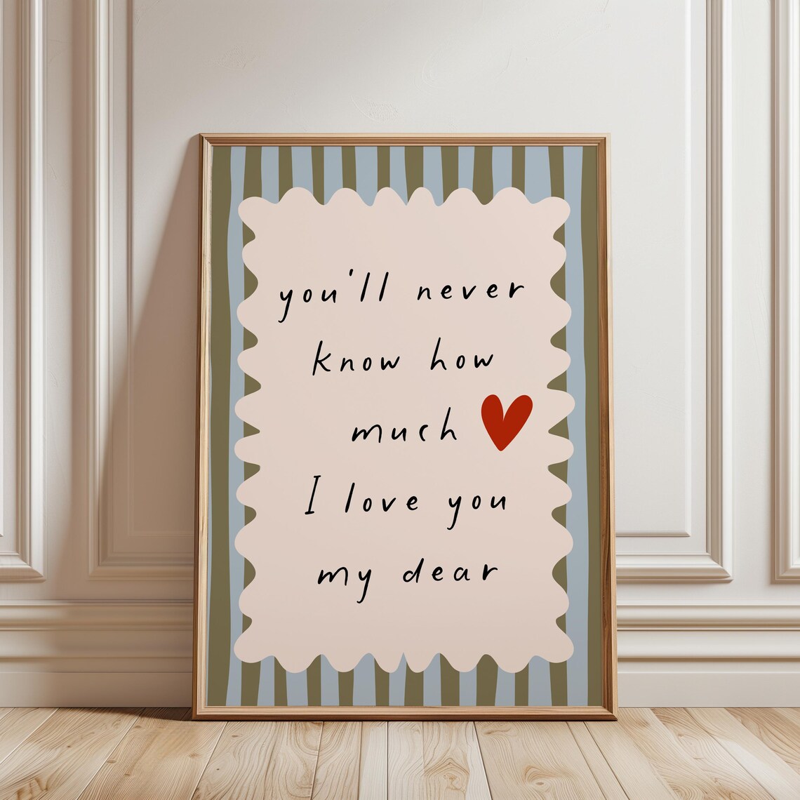You'll Never Know How Much I Love You My Dear Nursery Quote Poster