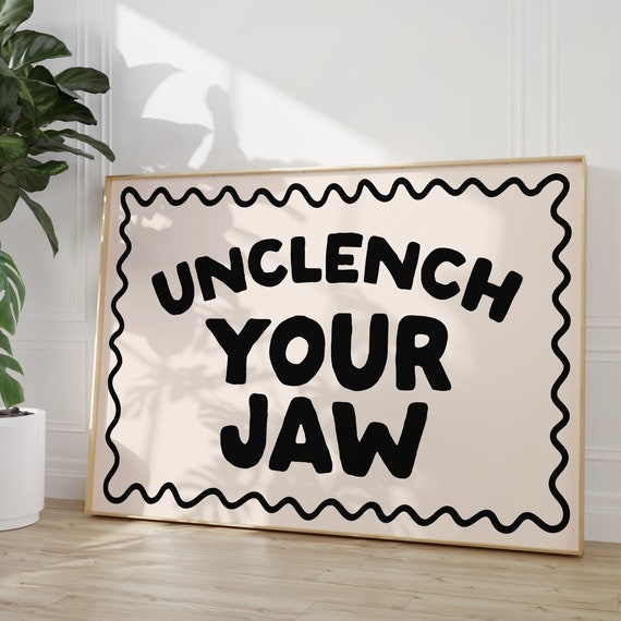 Unclench Your Jaw Art Print Black Neutral Hand Drawn Home Poster Daily Reminders Affirmation Poster Bedroom Art Dorm Decor Horizontal Art