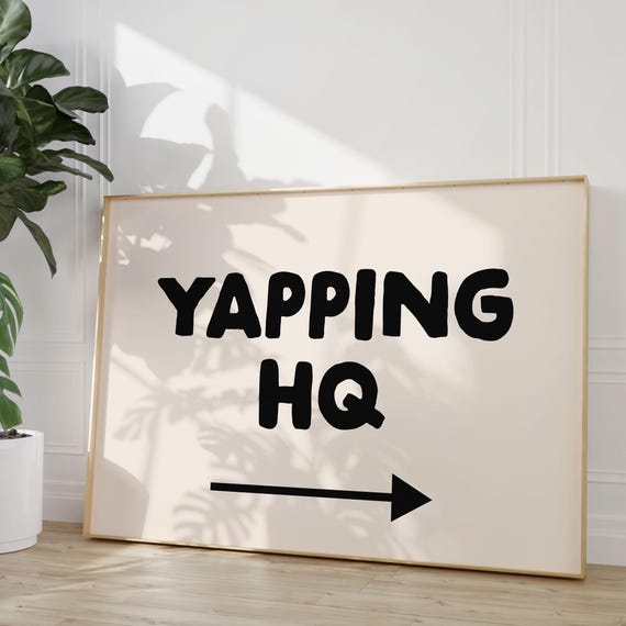 Yapping Hq Art Print Funny Neutral Black Wall Decor Born To Yap Living Room Apartment Dorm Entryway Hallway