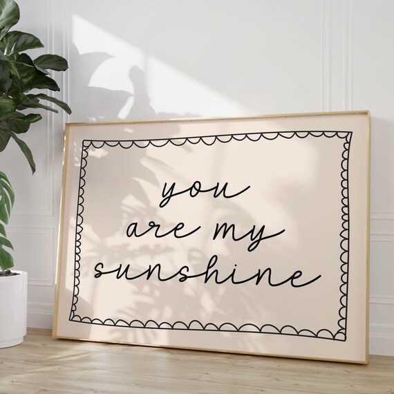 You Are My Sunshine Art Print Black Neutral Hand Drawn Home Poster Daily Reminders Affirmation Poster Cute Bedroom Art Dorm Decor