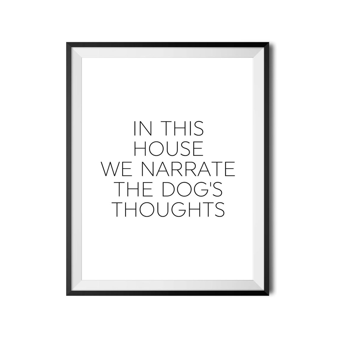 In This House We Narrate The Dogs Thoughts Funny Dog Lover Poster - Image 3