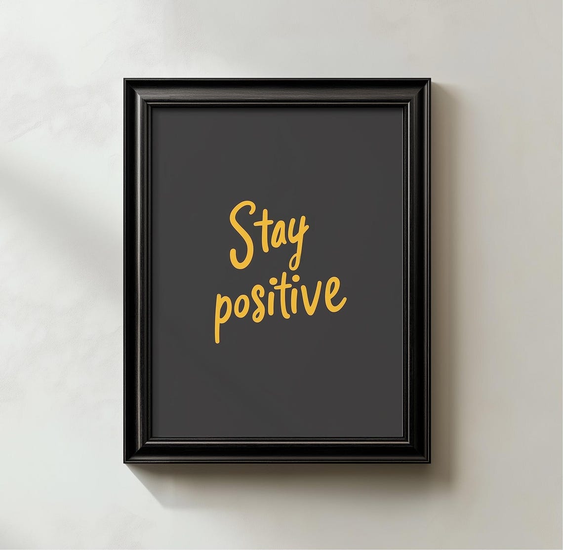 Stay Positive Yellow Script Dark Charcoal Minimalist Quote Art Poster