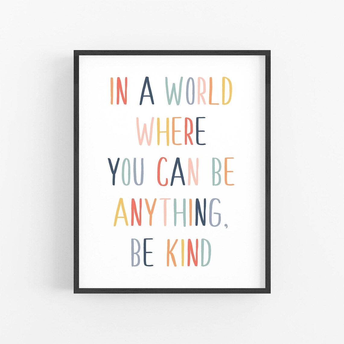 In A World Where You Can Be Anything Be Kind Colorful Quote Poster - Image 2