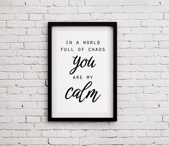 You Are My Calm Wall Art Inspirational Quotes Print Gift For Friend Motivational Poster