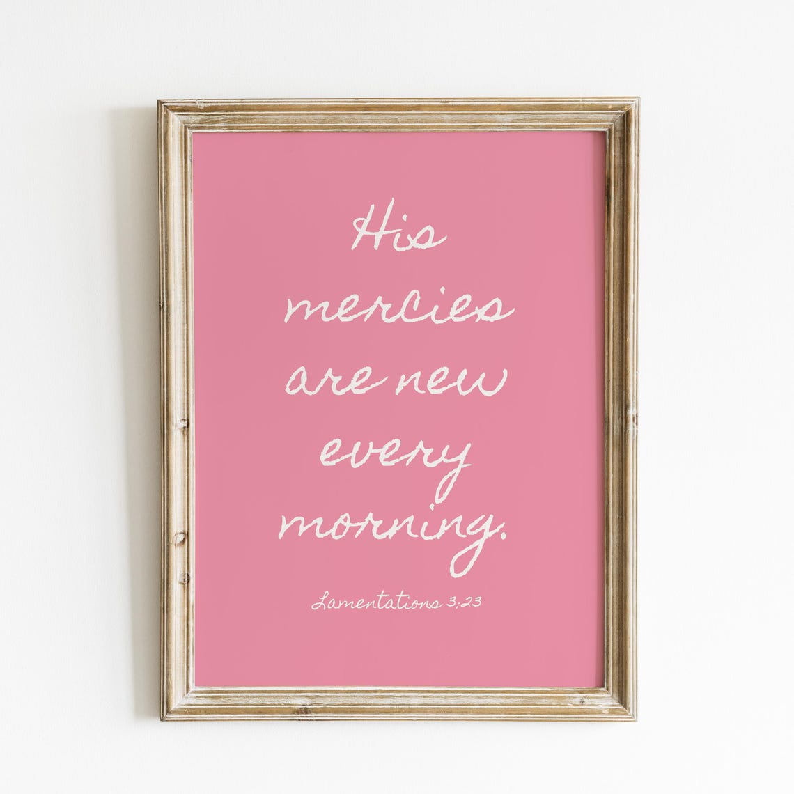 His Mercies Are New Every Morning Lamentations 3:23 Pink Script Poster