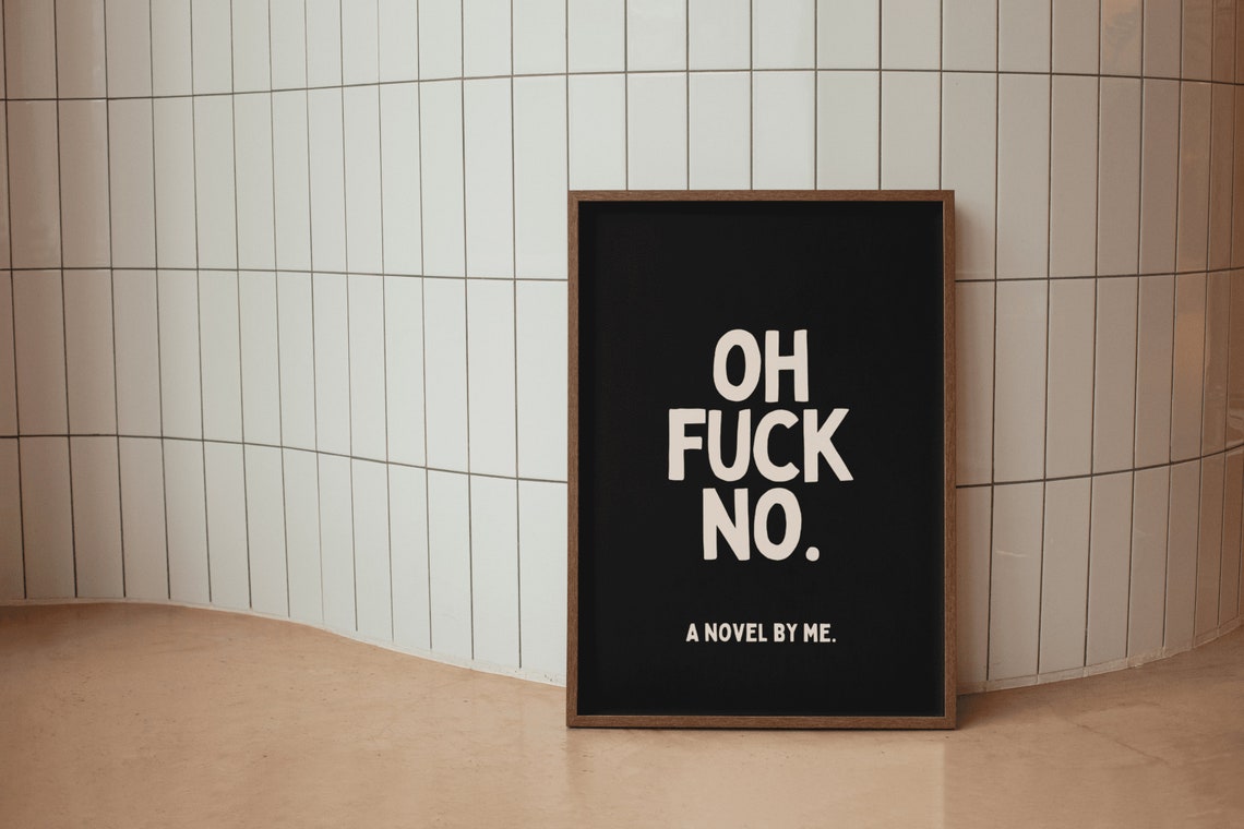 Oh Fuck No A Novel By Me Cream Bold Funny Black Typography Poster - Image 3