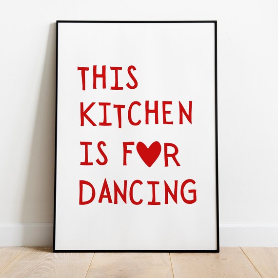 This Kitchen Is For Dancing Poster Kitchen Decor Wall Art Kitchen Wall Decor Prints Funny Kitchen Quote Art Print Kitchen Print Wall Art