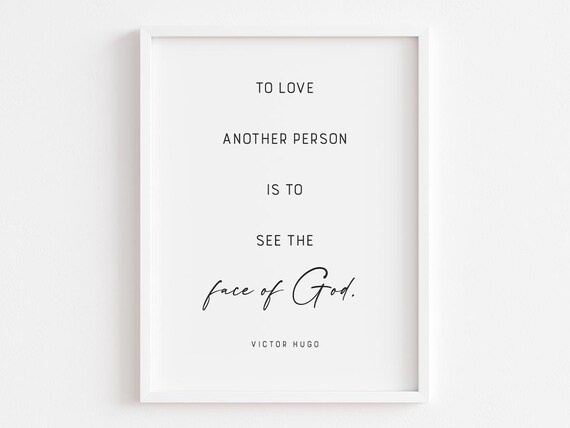 Victor Hugo To Love Another Person Face of God Spiritual Quote Poster