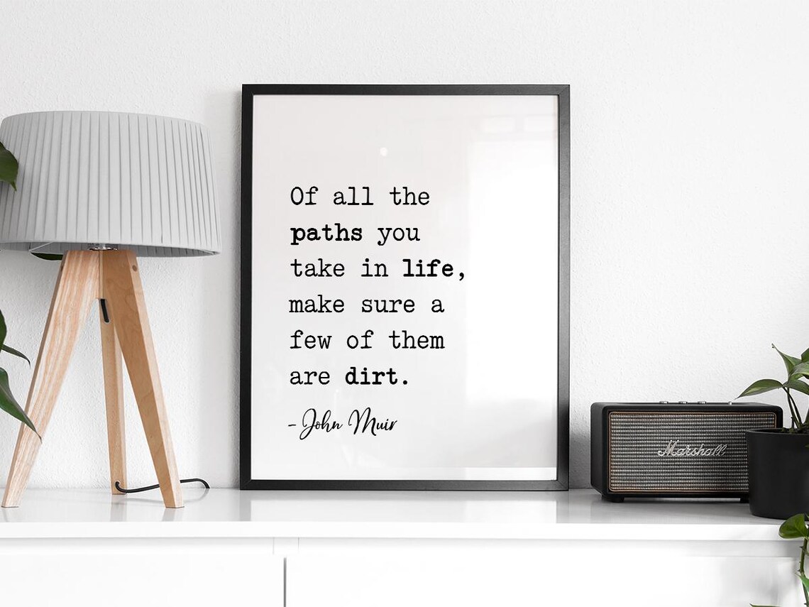 Of All The Paths Make Sure A Few Are Dirt John Muir Hiking Poster - Image 2