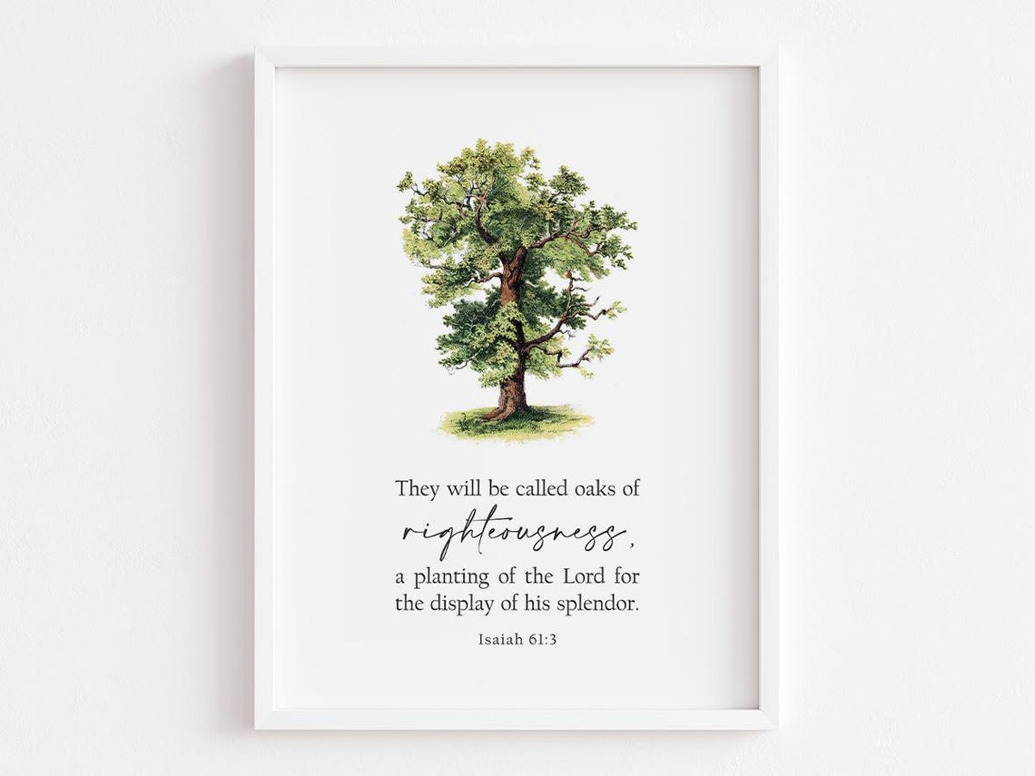They Will Be Called Oaks Bible Verse Art Print