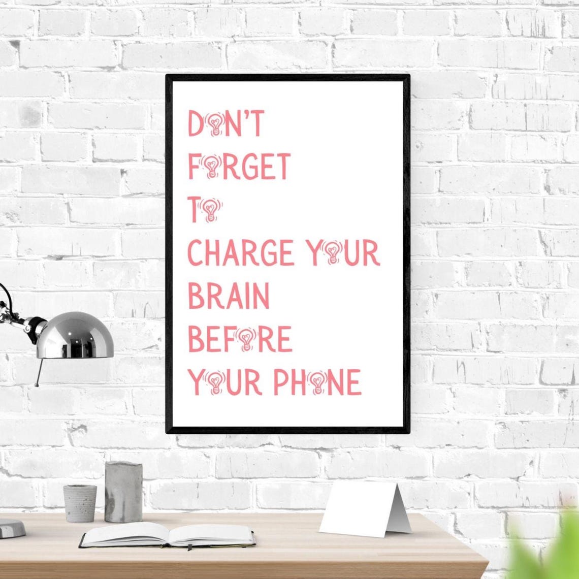 Don't Forget To Charge Your Brain Before Your Phone Quote Poster
