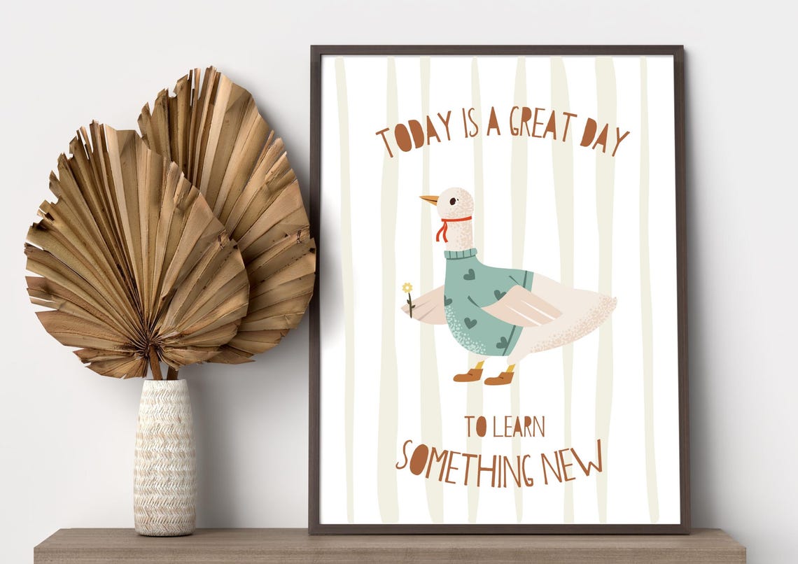 Today Is A Great Day Goose Flower Kids Classroom Quote Poster