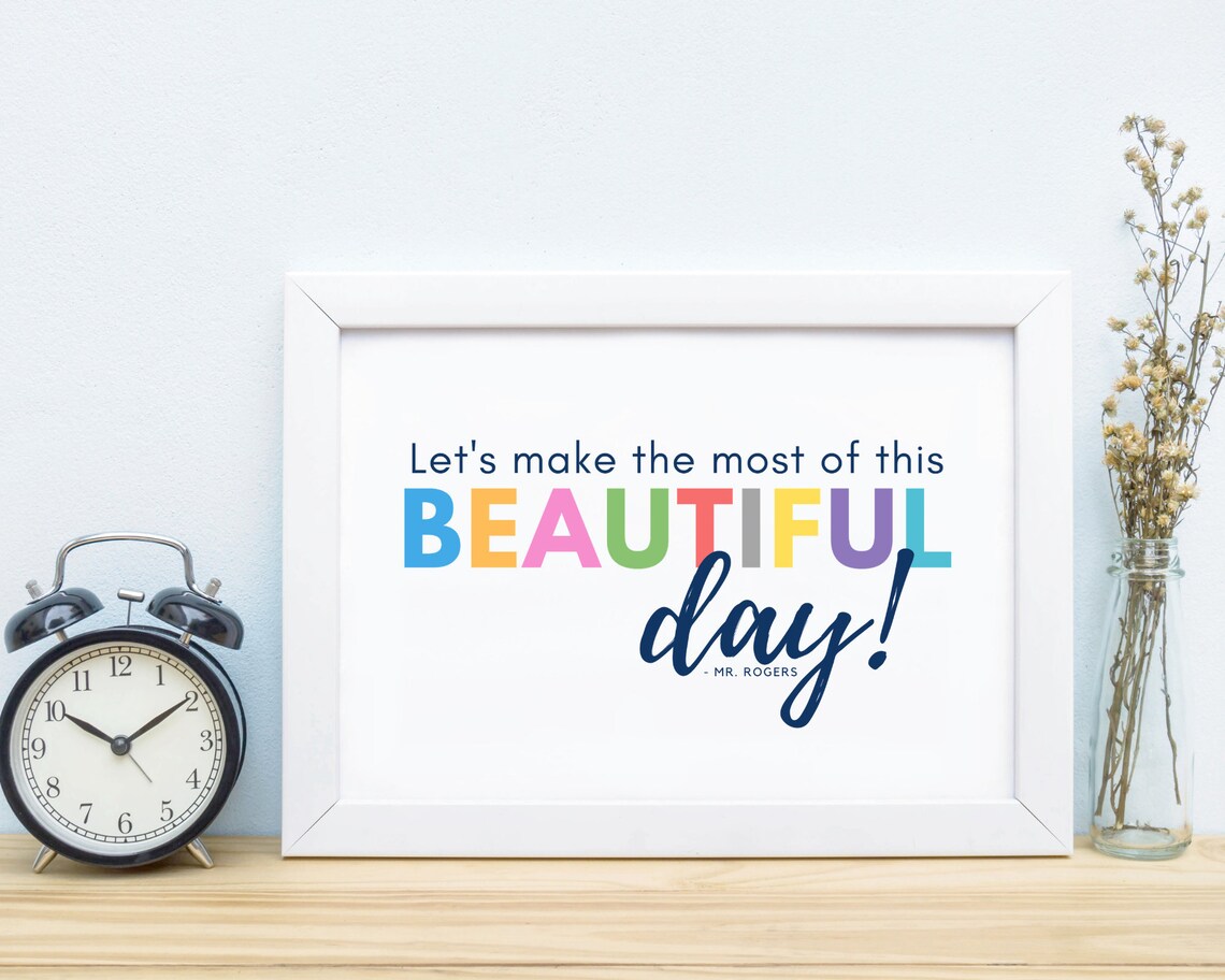 Mister Rogers Lets Make The Most Of This Beautiful Day Quote Poster