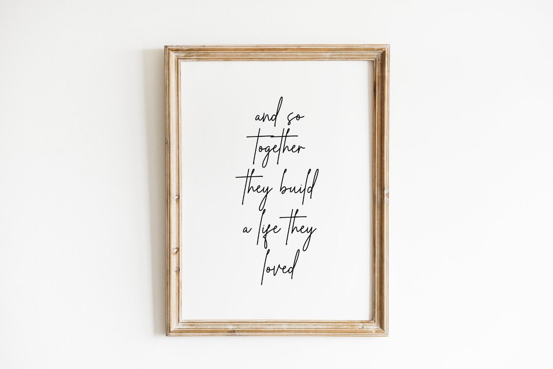 And So Together They Built A Life They Loved Script Quote Poster