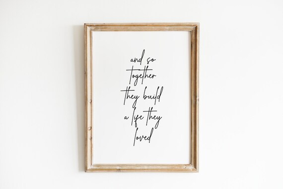 And So Together They Built A Life They Loved Script Quote Poster