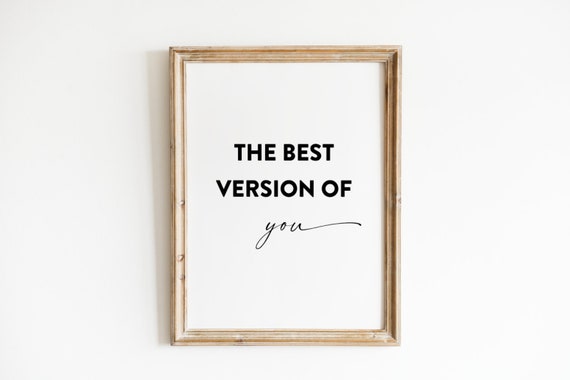 The Best Version Of You Home Art Custom Quote Print Custom Text Print Custom Quote Custom Wall Art Quote Wall Art Personalized Quote