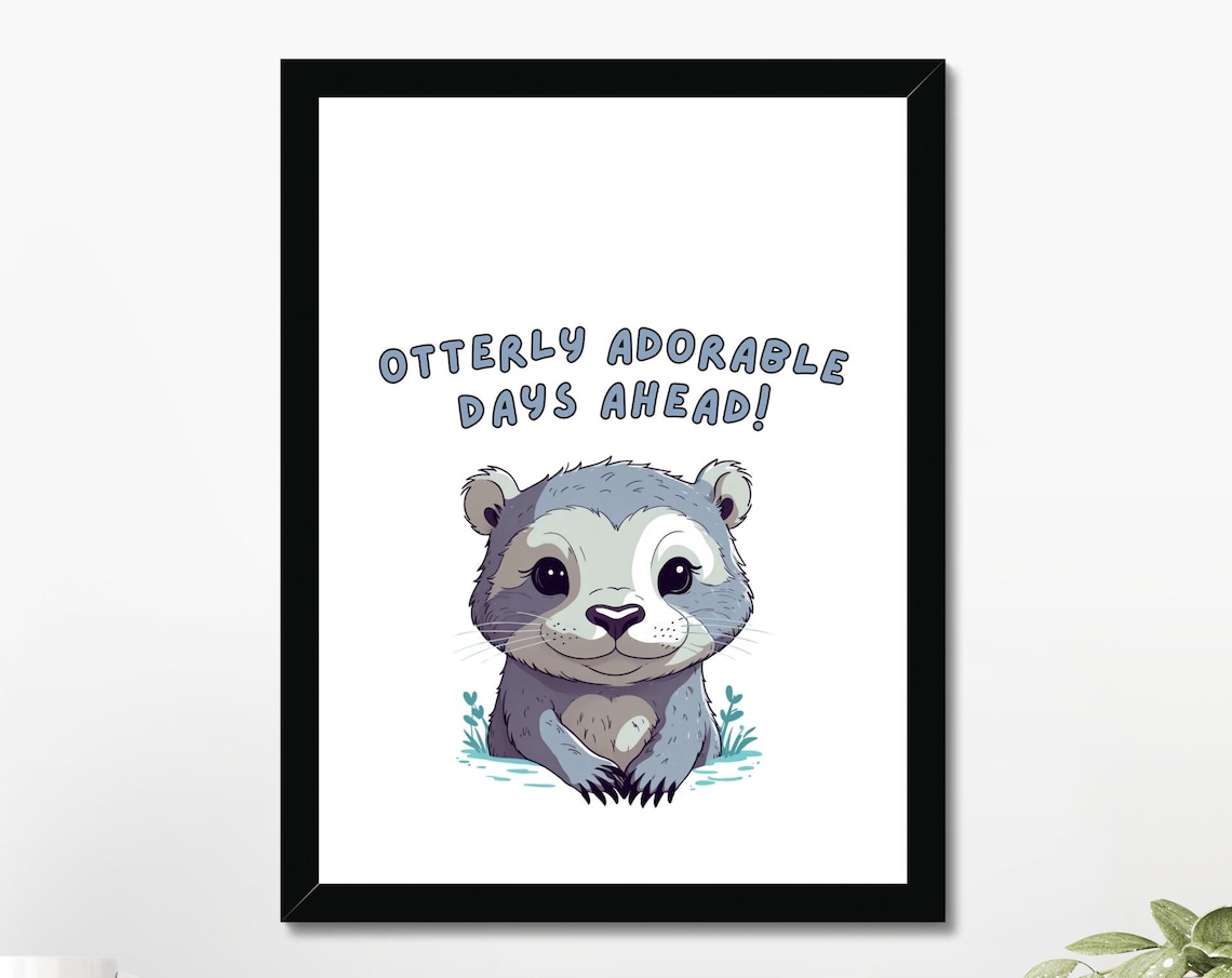 Cute Baby Otter Otterly Adorable Days Ahead Funny Quote Animal Poster