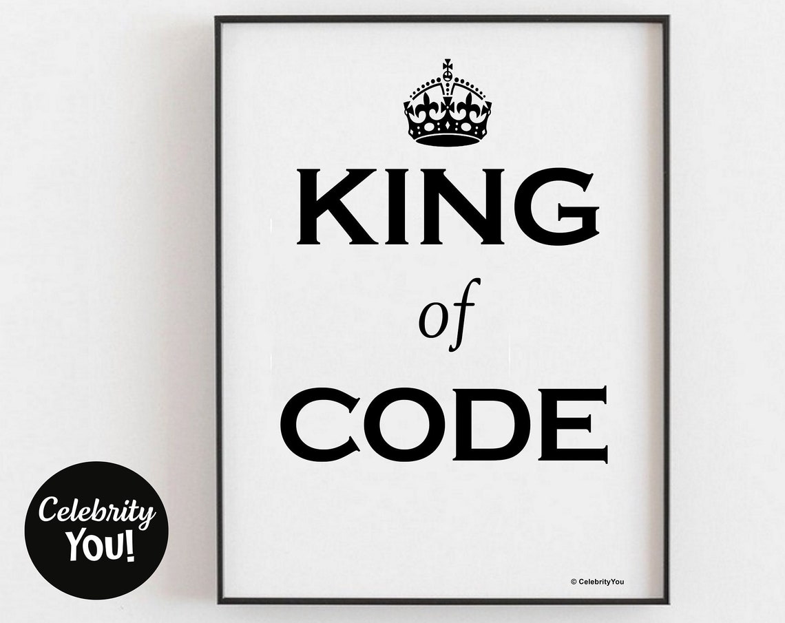 King Of Code Funny Programmer Office Quote Poster for Developer Teams