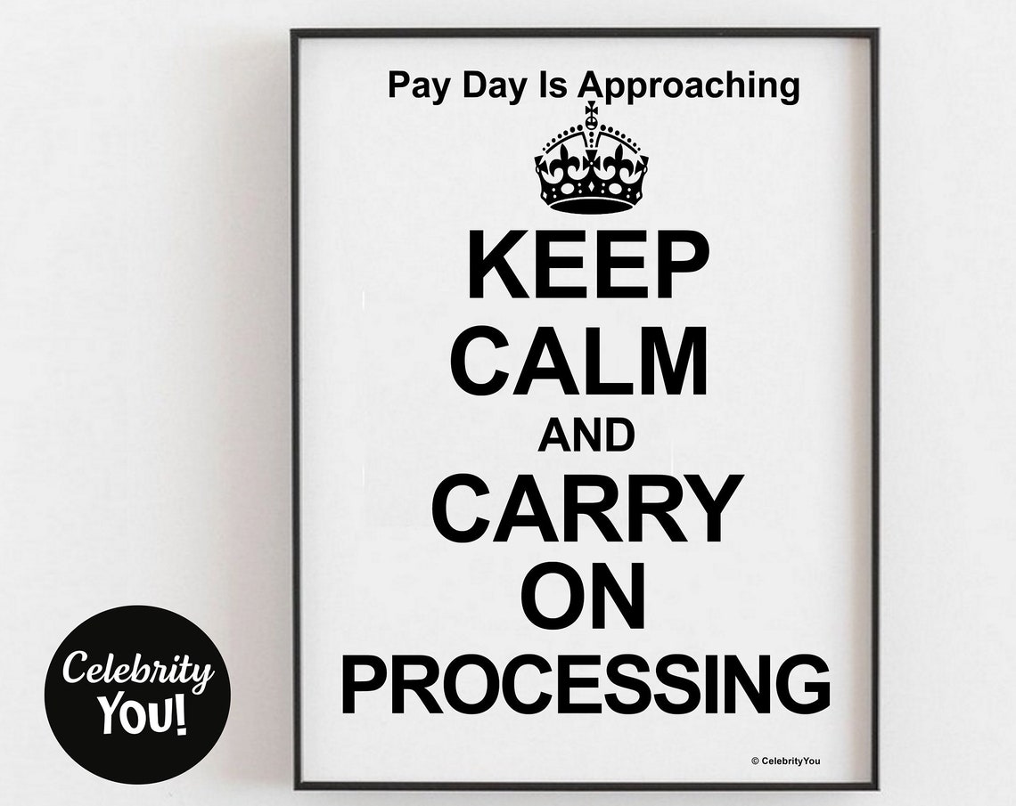 Keep Calm and Carry On Processing Funny Payroll Office Poster