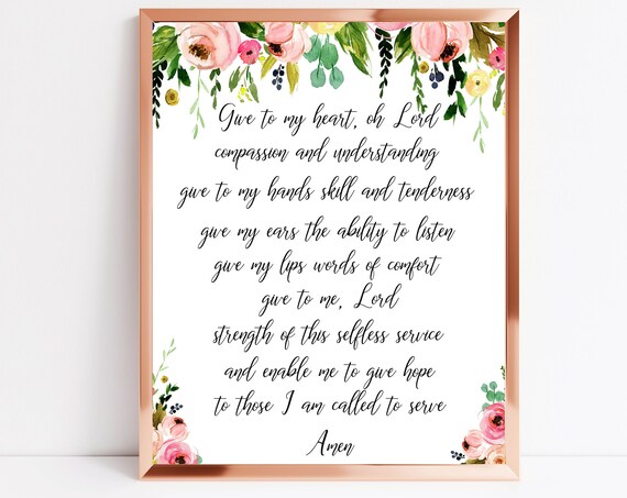 Nurses Prayer Give To My Heart Oh Lord Nursing Print Nurse Graduation Gift 5x7 8x10 11x14 16x20 Floral Amen Sign Diy Decor