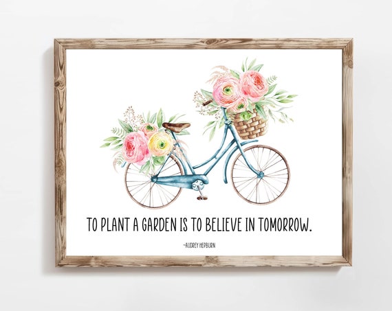 To Plant A Garden Is To Believe In Tomorrow Art Print