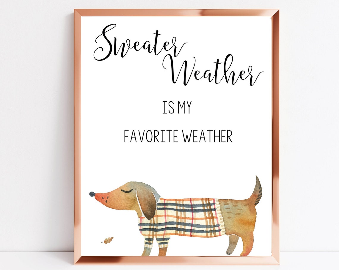 Sweater Weather Is My Favorite Weather Home Decor Seasonal Sign 4x6 5x7 8x10 11x14 16x20 Watercolor Dog Sweater Diy Decor