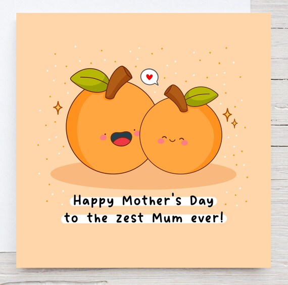 Cute Mothers Day Card Best Mum Punny Mothers Day Funny Card For Mum Zest Mum Orange Themed