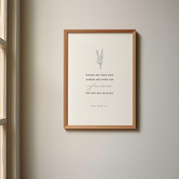 Matthew 56 Blessed Are Those Who Hunger And Thirst For Righteousness Bible Verse Christian Prints Home Decor