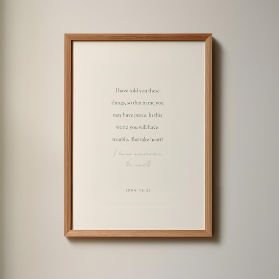 Take Heart I Have Overcome the World John 16:33 Scripture Poster