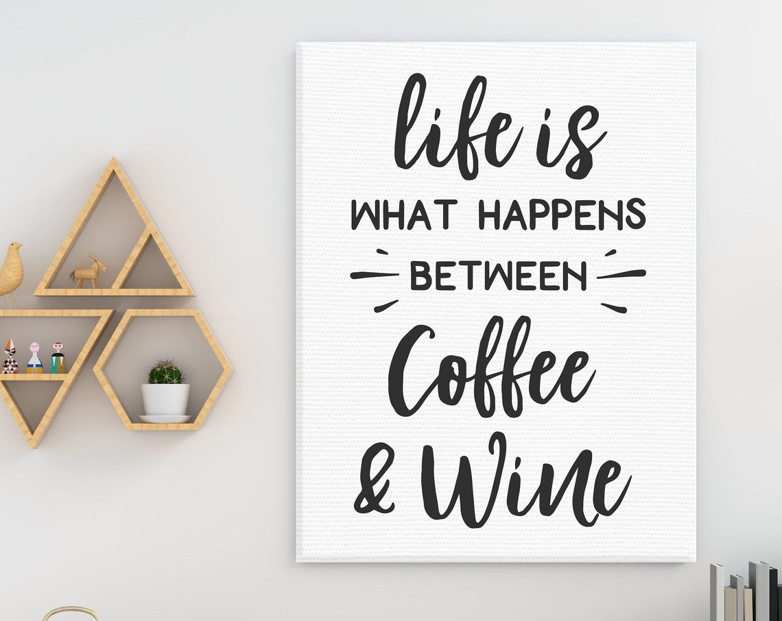 Life Is What Happens Between Coffee and Wine Funny Kitchen Poster