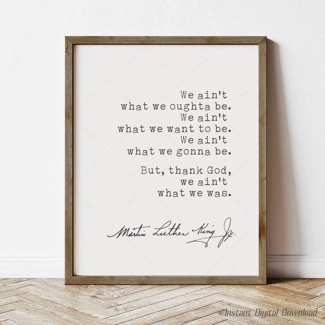 Martin Luther King Jr Quote We Ain't What We Was Inspirational Poster