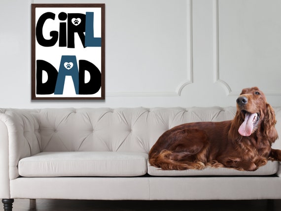 Girl Dad Dog Wall Print Bold Typography Dog Minimalist Dog Poster Trendy Dog Gift Fathers Day Art Decor For Doggy Dads