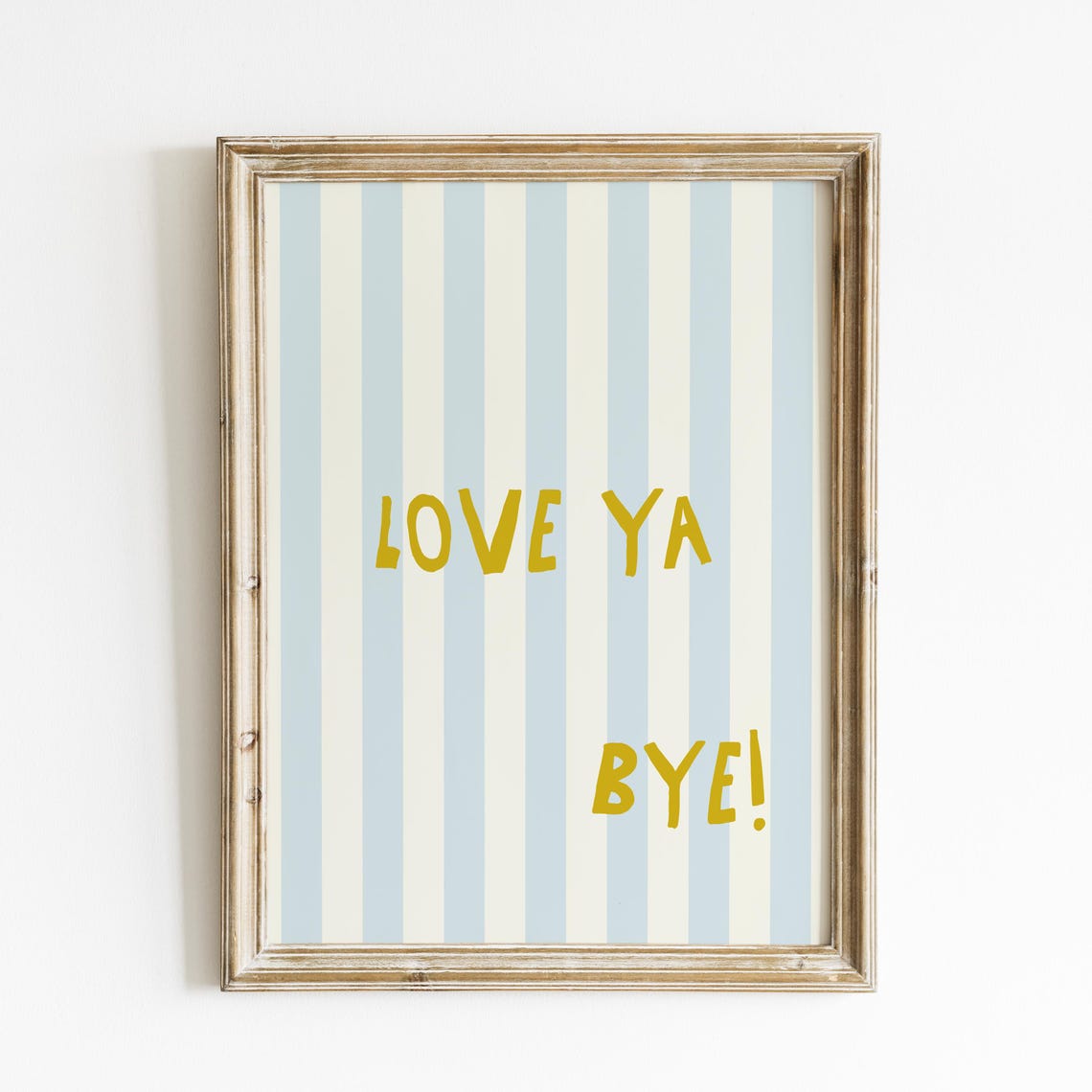 Love Ya Bye Mustard Quote Blue Striped Entryway Wall Art Poster - Image 5