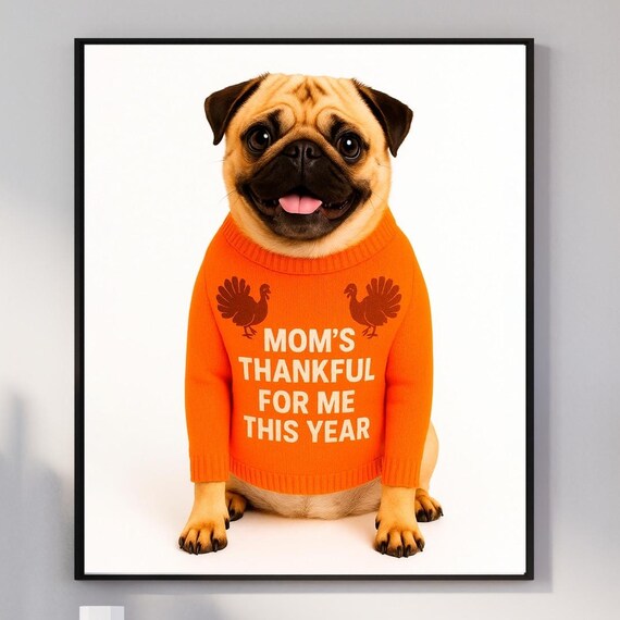Funny Thanksgiving Pug Print Cute Dog Lover Gift Holiday Wall Art For Mom Dad Instant