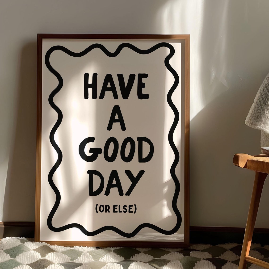 Have A Good Day Or Else Funny Neutral Black Typography Poster