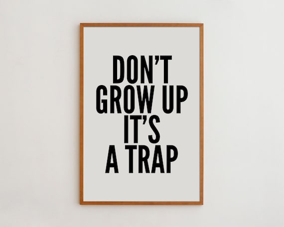 Dont Grow Up Minimalist Typography Art Print