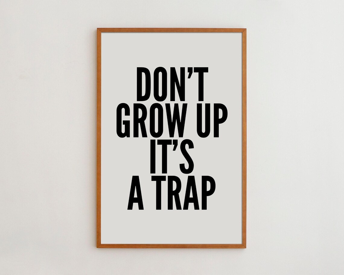 Dont Grow Up Minimalist Typography Art Print