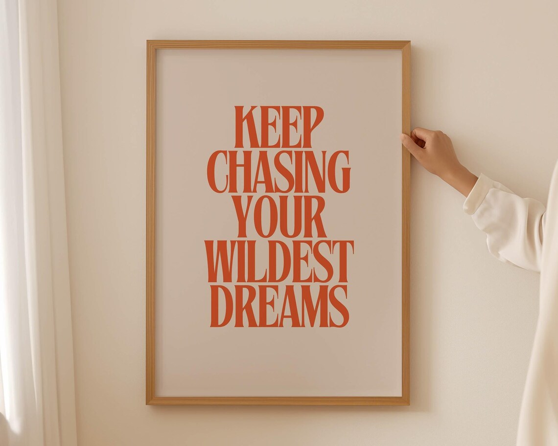 Keep Chasing Your Wildest Dreams Quote Print