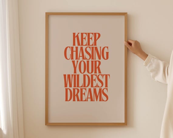 Keep Chasing Your Wildest Dreams Quote Print