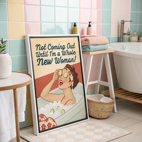 Not Coming Out Retro Pinup Bathroom Poster With Bubble Bath Funny Quote