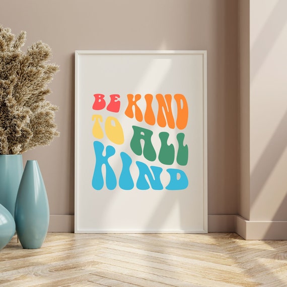 Be Kind To All Kind Print Groovy Rainbow Art Positive Quote Art Kindness Quote 70s Style Retro Typograpgy Wall Art