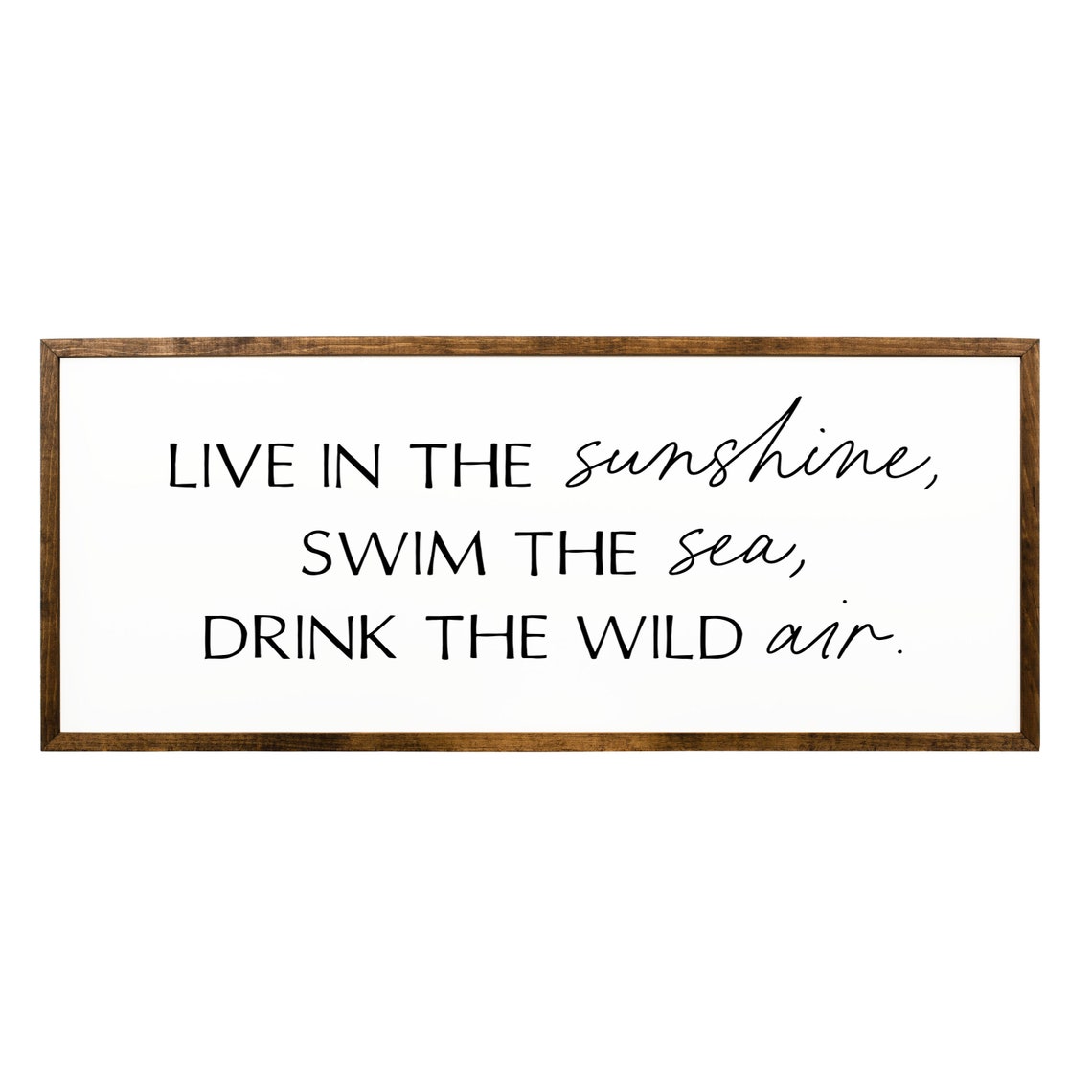 Live In The Sunshine Swim The Sea Drink The Wild Air Beach House Decor Lake House Sign Poetry Wall Art Inspirational Poetry Sign Decor - Image 2