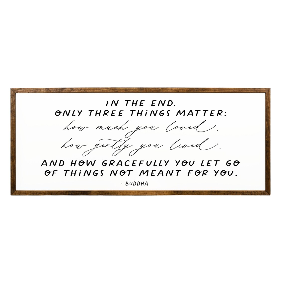 In The End Only Three Things Matter Buddha Love Quote Wood Sign Wall Art - Image 2
